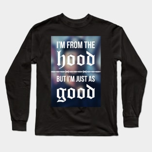 I'm from the hood! Long Sleeve T-Shirt